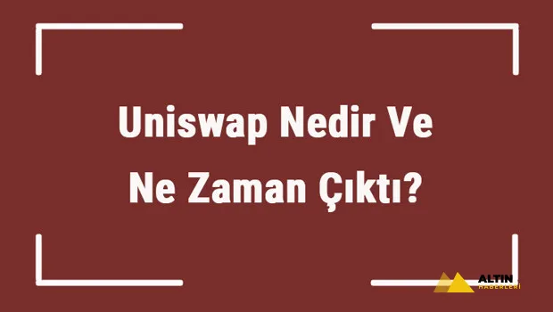 Uniswap Nedir Ve Ne Zaman Çıktı? Unı Ne Demek? Kripto Para Uniswap Coin Nasıl Alınır?