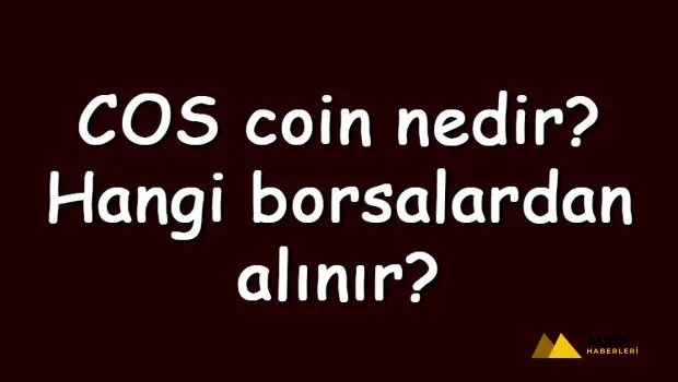 Cos coin nedir? Hangi borsalardan alınır? Contentos ne zaman çıktı? Ne iş yapar?