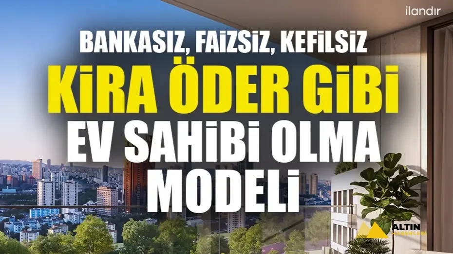 DAP Yapı’dan bir ilk! Emlak Konut güvencesi Dap vizyonuyla kendi kendini ödeyen ev modeli
